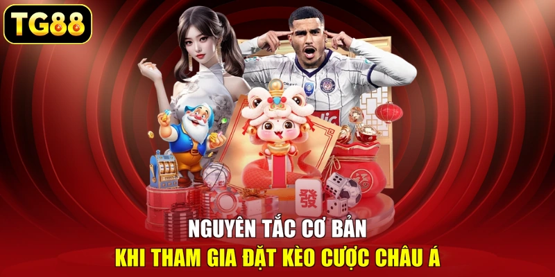 Nguyên tắc cơ bản khi tham gia đặt kèo cược châu Á Nguyên tắc cơ bản khi tham gia đặt kèo cược châu Á