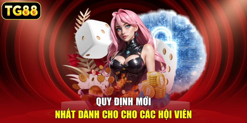 Quy định mới nhất dành cho cho các hội viên Quy định mới nhất dành cho cho các hội viên